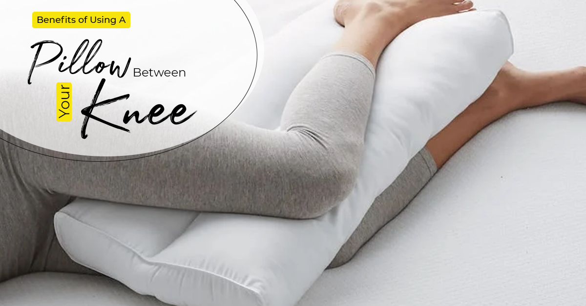 Surprising Benefits Of Using A Pillow Between Your Knees – Yorkshire Bedding