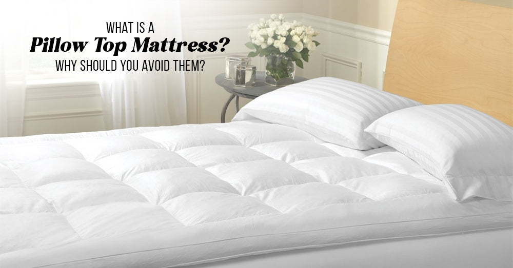 What is a Pillow Top Mattress Why Should You Avoid Them Yorkshire Bedding