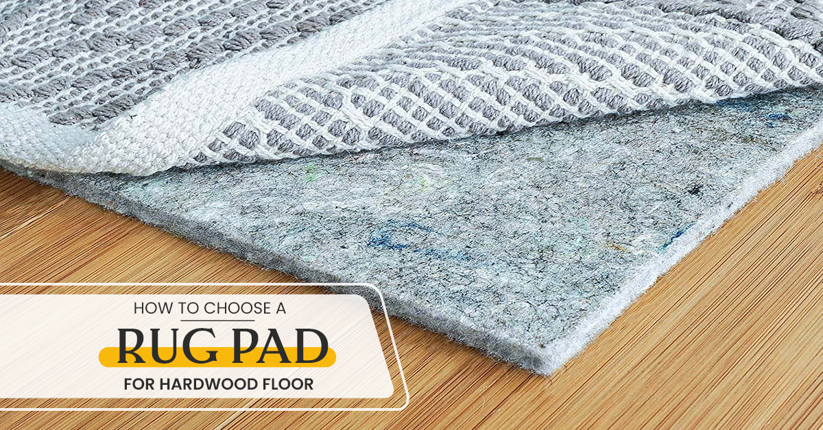How To Choose A Rug Pad For Hardwood Floor – Yorkshire Bedding