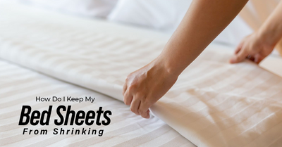How Do I Keep My Bed Sheets From Shrinking?