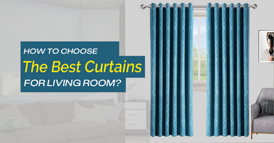 How To Choose The Best Curtains For Living Room?