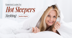 Essential Guide For Hot Sleepers Seeking Restful Nights