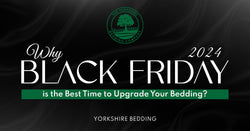 Why Black Friday is the Best Time to Upgrade Your Bedding