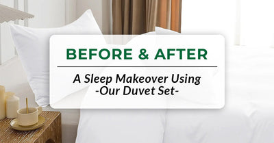Before & After: A Sleep Makeover Using Our Duvet Set