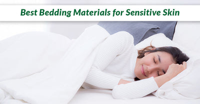 Best Bedding Materials for Sensitive Skin