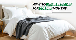 How to Layer Bedding for Colder Months