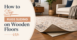 How to Stop Rugs Sliding on Wooden Floors