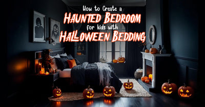 How to Create a Haunted Bedroom for Kids with Halloween Bedding?