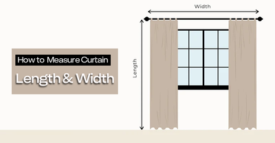 How To Measure Curtain Length And Width Correctly?