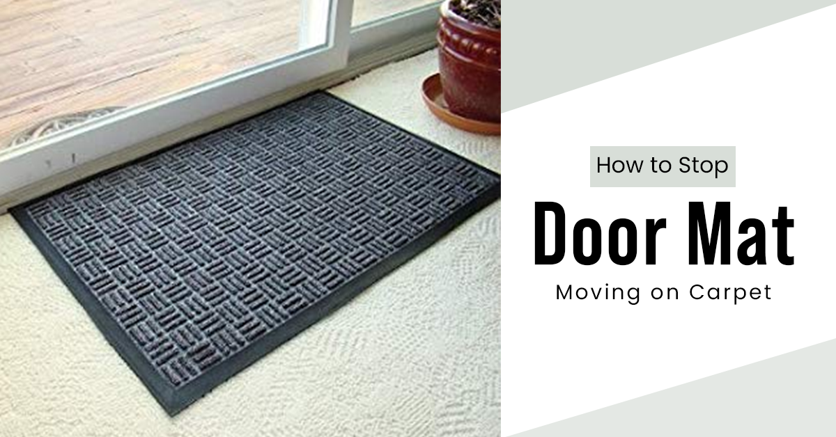 How To Stop Door Mat Moving On Carpet