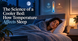 The Science of a Cooler Bed: How Temperature Affects Sleep